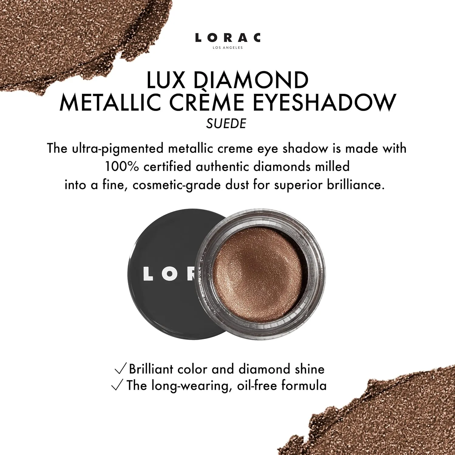LORAC Lux Diamond Crème Eye Shadow | Metallic Shimmer Eyeshadow Powder | Suede Brown